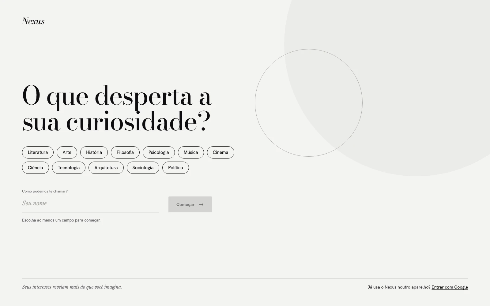 NEXUS onboarding screen — a prompt asking which fields of curiosity define you, with a name field and a start button.